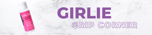 GIRLIE GRIP
